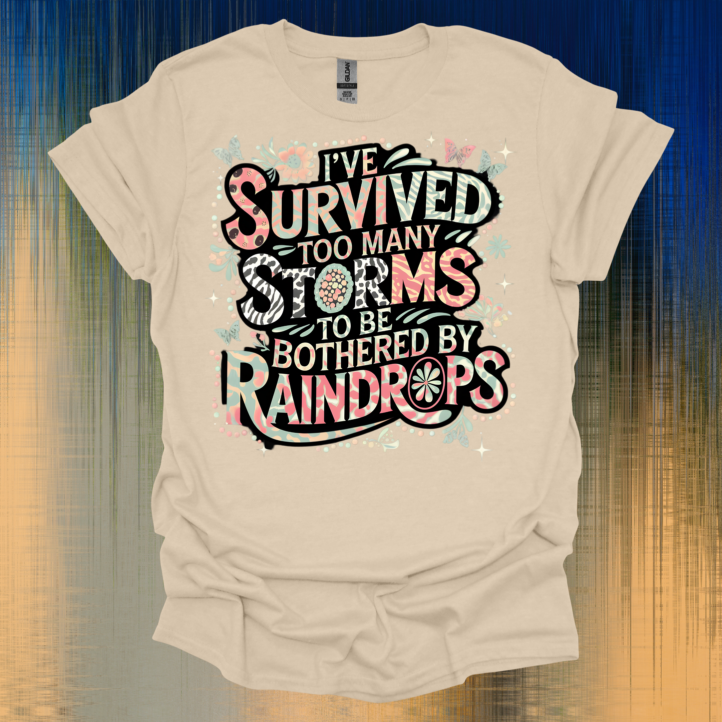 I’ve Survived Too Many Storms To Be Bothered By Raindrops